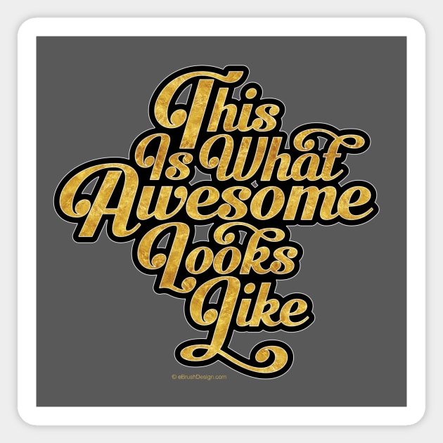 This Is What Awesome Looks Like Sticker by eBrushDesign